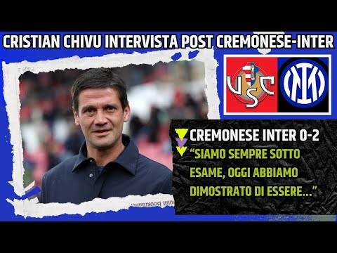 CRISTIAN CHIVU INTERVISTA POST CREMONESE INTER:"ABBIAMO DIMOSTRATO DI ESSERE UNA SQUADRA..."