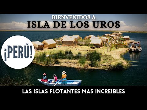 Uros Island: The incredible floating islands of Lake Titicaca