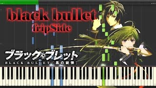 black bullet - fripSide 『ブラック・ブレット』 OP Full Piano 【Sheet Music/楽譜】