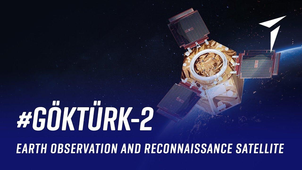 Turkey's First Indigenous Earth Observation Satellite GÖKTÜRK-2