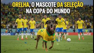 ⚽ ORELHA - MASCOTE DA SELEÇÃO NA COPA DO MUNDO 2026. ⚽ VAMOS COM TUDO BRASIL!!!  🏆  🏆  🏆  🏆  🏆  🏆  🐶