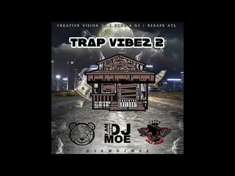 TRAP VIBEZ 2 | CREATIVE VISION DJ MOE | HIP HOP 2023 MIX | TRAP PARTY MIX