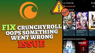 How to Fix Oops Something Went Wrong Issues on Crunchyroll 2025