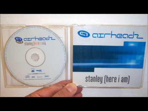 Airheadz - Stanley (here I am) (2001 Wippenberg remix)