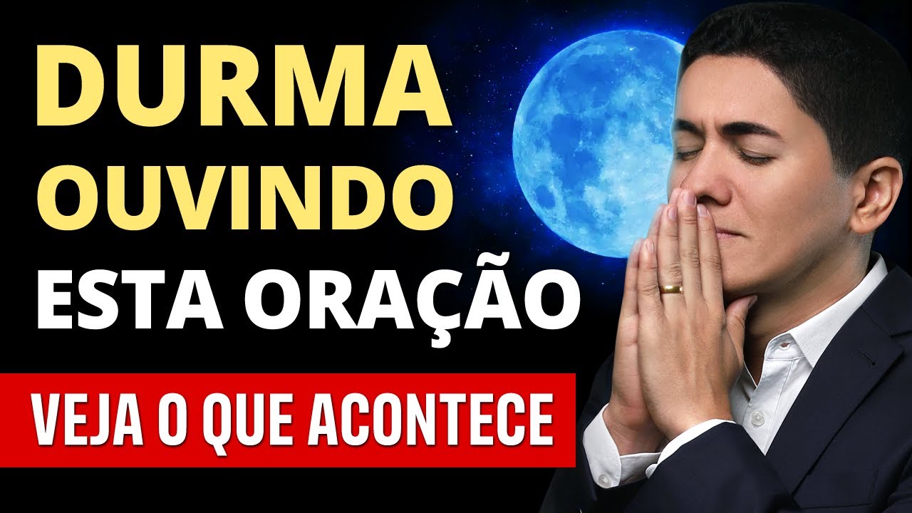 ORAÇÃO FORTE para DORMIR RÁPIDO e PROFUNDAMENTE - Som Relaxante para a MADRUGADA