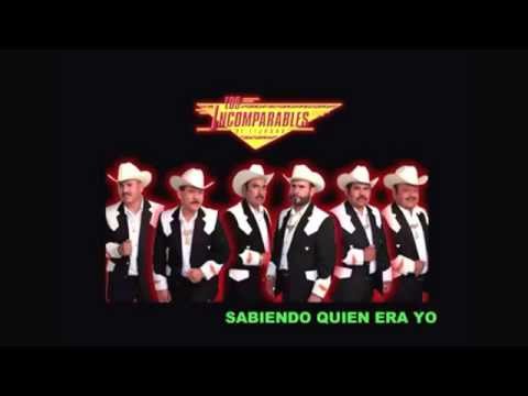 Los Incomparables de Tijuana Sabiendo Quien Era Yo