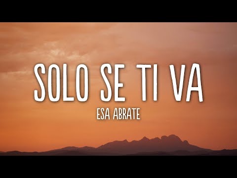 Esa Abrate - Solo se ti va (Letra/Lyrics)