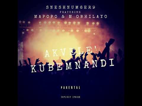 SneshNum6er9 x Mapopo & M OBhilayo - Akvele Kubemnandi