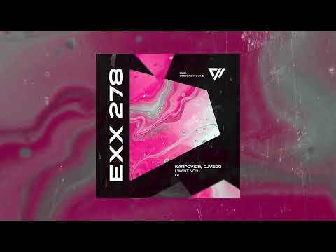 KARPOVICH, DJVEDO - I Want You (Original Mix) #IndieDance #ExxUnderground
