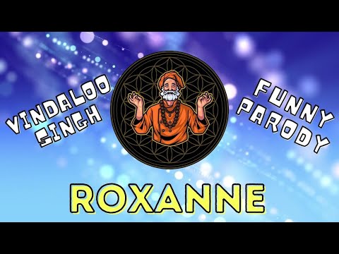 Roxanne Funny Indian Parody Remix | Vindaloo Singh