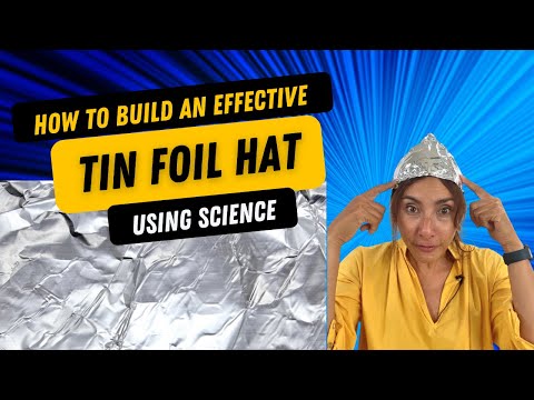 How to make the perfect tin foil hat using science