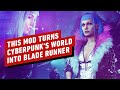 This Mod Turns Cyberpunk 2077's World Into Blade Runner