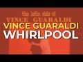 Vince Guaraldi - Whirlpool (Official Audio)