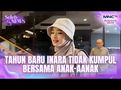 Inara's New Year's Eve Doesn't Get Together With Her Children | CELEBRITIES ON NEWS