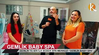 GEMLİK'TE İLK, BABY SPA MERKEZİ
