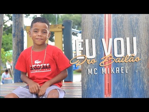 MC MIKAEL - EU VOU PRO BAILÃO [WEBCLIPE]