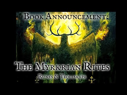 Book Announcement : The Myrkrian Rites - Runes and Trollskapr by Michael W. Ford