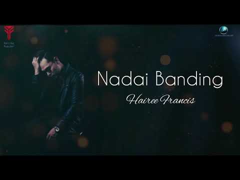 Hairee Francis - Nadai Banding (Official Lyric Video)