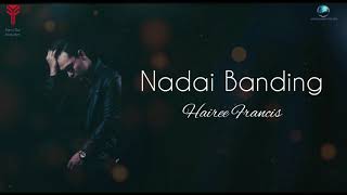 Download lagu Hairee Francis - Nadai Banding mp3 Download lagu Hairee Francis - Nadai Banding mp3