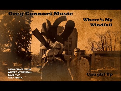Greg Connors Music - Where's My Windfall