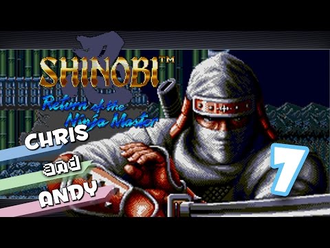 Shinobi 3 Part 7: Death Maze | Chris And Andy Play