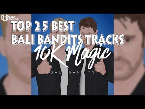 [Top 25] Best Bali Bandits Tracks [2018]