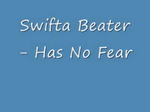 Swifta Beater - Has No Fear [Exclusive]