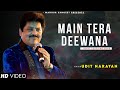 Main Tera Deewana Udit Narayan Kavita Krishnamurthy Maharaja Romantic Song Best Hindi Song