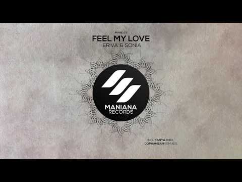 Sonia, Eriva, Tanya Rish, Dophamean - FEEL MY LOVE [MANIANA RECORDS]