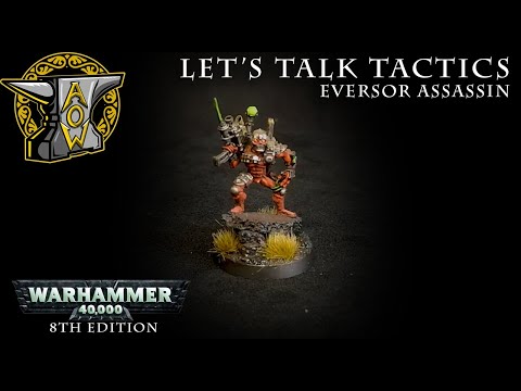 Let’s Talk Tactics: Eversor Assassin