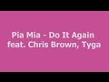 Pia Mia - Do It Again ft. Chris Brown, Tyga HD lyrics
