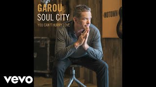 Songtext von Garou - You Can't Hurry Love ... Text Musik-video-Miniaturansicht