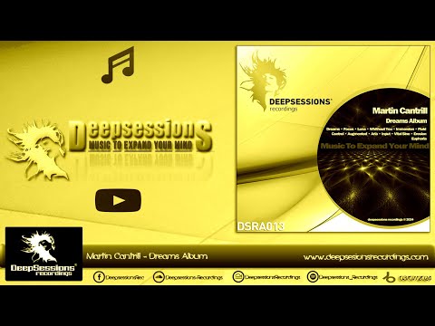 DSRA013 Martin Cantrill - Dreams Album • Deepsessions Recordings