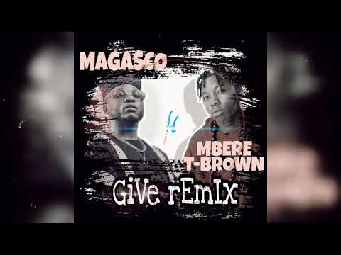 Magasco ft Mbere T-Brown [give remix challenge]