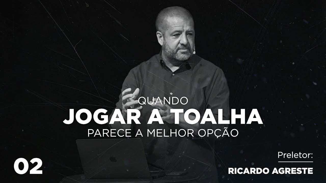 2  - QUANDO JOGAR A TOALHA PARECE A MELHOR OPCÃO | Pr  Ricardo Agreste