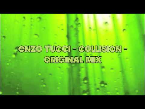 Enzo Tucci - Collision - ( Original Mix )