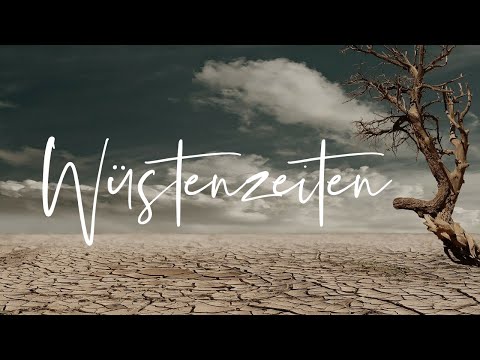 Wüstenzeiten | Predigt vom 14.11.2021, Alexander Regehr