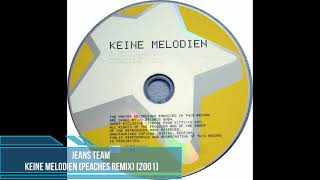 Jeans Team ‎– Keine Melodien (Peaches Remix) [2001]