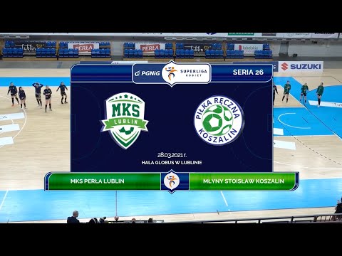 26. seria MKS Perła Lublin - Młyny Stoisław Koszalin [skrót]