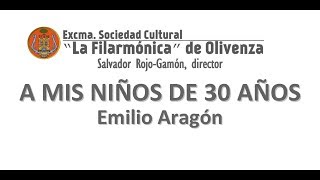 A MIS NIÑOS DE 30 AÑOS - La Filarmónica de Olivenza