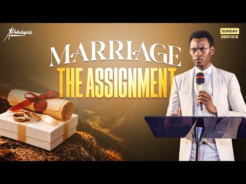 Marriage The Assignment |Apostle Dennis Judah |Apokalupsis Ministries International