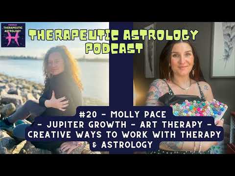 #20 - Molly Pace - Going Beyond With Jupiter - Art Therapy - Connecting Astrological Patterns To...