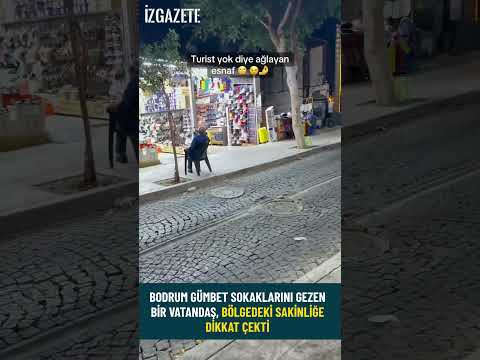 Bodrum Gümbet sokaklarını gezen bir vatandaş, bölgedeki sakinliğe dikkat çekti#bodrum #esnaf#dükkan