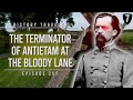 The Terminator of Antietam at THE BLOODY LANE | History Traveler Episode 251