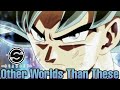 Dragon Ball Super Goku Vs Jiren AMV Other Worlds Than These