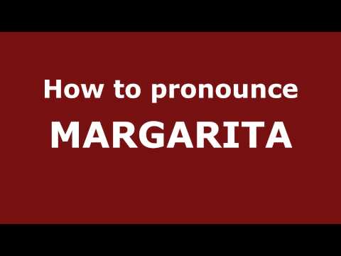 How to Pronounce MARGARITA in Spanish - PronounceNames.com