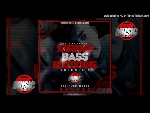 Bolitos Mix(Xtreme Bass Editions Vol.1)The Flow Music- System Music