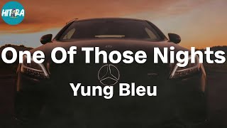 Yung Bleu - One Of Those Nights (Lyric Video)