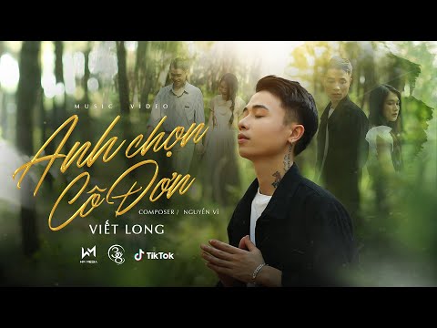 Anh chọn cô đơn - Viết Long