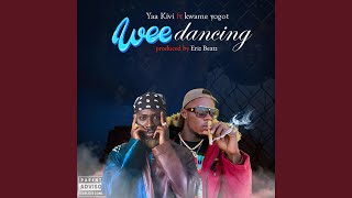 Wee Dancing (feat. Kwame Yogot)